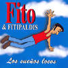Fito & Fitipaldis - Los sueños locos